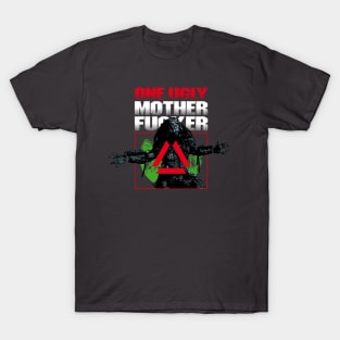 One Ugly Mother T-Shirt